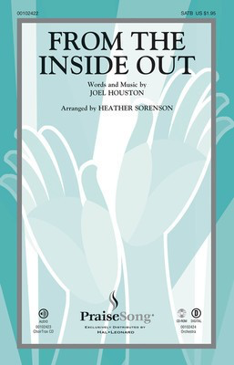 From the Inside Out - Joel Houston - SATB Heather Sorenson PraiseSong Choral Score Octavo