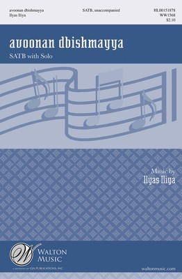 Avoonan Dbishmayya (Aramaic Lord's Prayer) - Ilyas Illiya - SATB divisi Walton Music Octavo