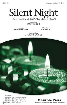 Silent Night - (Incorporating J.S. Bach's Prelude in C Major) - Franz Grí_ber|J.S. Bach|Josef Mohr - SAB Eric Lane Barnes Shawnee Press Choral Score Octavo