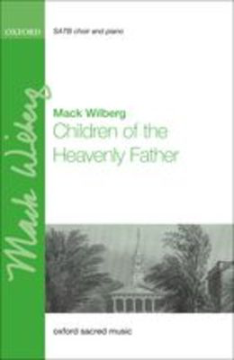 Children of the Heavenly Father - Mack Wilberg - SATB Oxford University Press Choral Score
