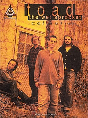 Toad the Wet Sprocket - Collection - Guitar Hal Leonard Guitar TAB