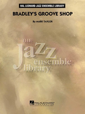 Bradley's Groove Shop - Mark Taylor - Hal Leonard Score/Parts