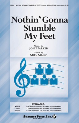 Nothin' Gonna Stumble My Feet - Greg Gilpin|John Parker - TTBB Shawnee Press Choral Score Octavo