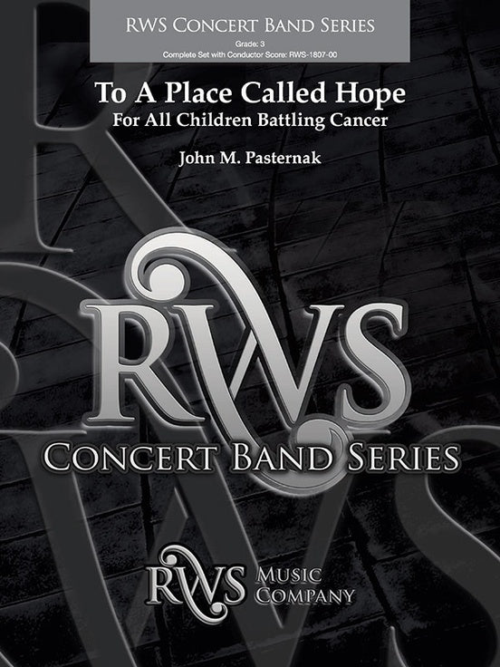 To a Place Called Hope - For All Children Battling Cancer - Concert Band Conductor Score & Parts (Digital Download)