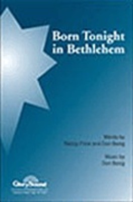 Born Tonight in Bethlehem - Don Besig|Nancy Price - SATB Shawnee Press Choral Score Octavo
