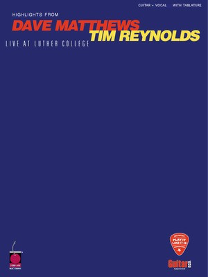 Dave Matthews/Tim Reynolds - Live at Luther College - Guitar|Vocal Cherry Lane Music Guitar TAB