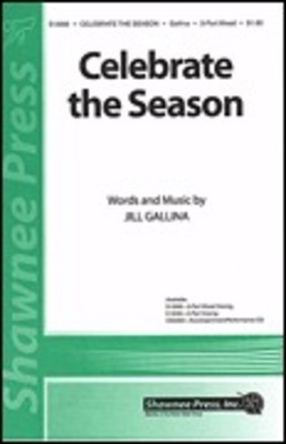 Celebrate the Season - Jill Gallina - 3-Part Mixed Shawnee Press Choral Score Octavo