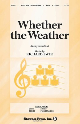 Whether the Weather - Richard Ewer - 2-Part Shawnee Press Choral Score Octavo