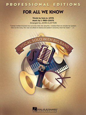 For All We Know - J. Fred Coots|Sam M. Lewis - John Clayton Hal Leonard Score/Parts