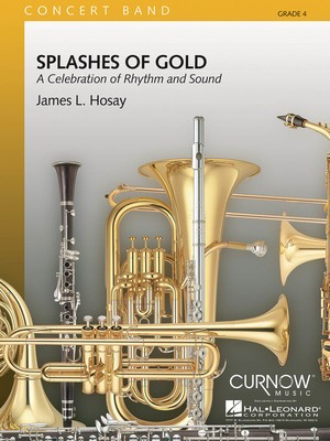Splashes of Gold - Grade 4 - Score and Parts - James L. Hosay - Curnow Music Score/Parts