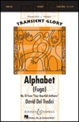 Alphabet (Fuga) - No. 3 from Four Heartfelt Anthems Transient Glory Series - David Del Tredici - SSA Boosey & Hawkes Octavo