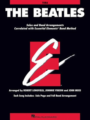 The Beatles - Essential Elements for Band Correlated Collections Tuba - Tuba John Moss|Johnnie Vinson|Robert Longfield Hal Leonard Tuba Solo