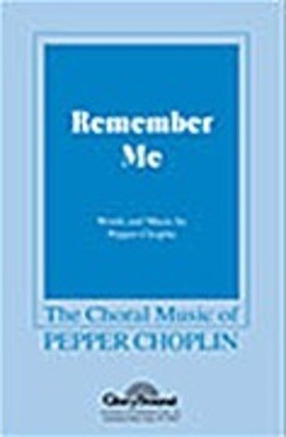 Remember Me - Pepper Choplin - SATB Shawnee Press Choral Score Octavo