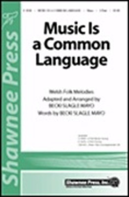 Music Is a Common Language - Becki Slagle Mayo - 3-Part Mixed Shawnee Press Choral Score Octavo
