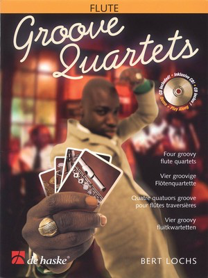 Groove Quartets - Four Groovy Flute Quartets - Bert Lochs - Flute De Haske Publications Flute Quartet /CD