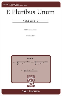 E Pluribus Unum - Greg Gilpin - TTB Carl Fischer Octavo