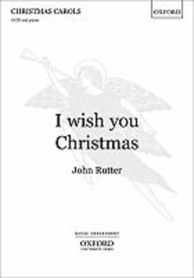 I wish you Christmas - John Rutter - SATB Oxford University Press Choral Score Octavo
