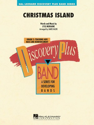 Christmas Island - Lyle Moraine - James Kazik Hal Leonard Score/Parts