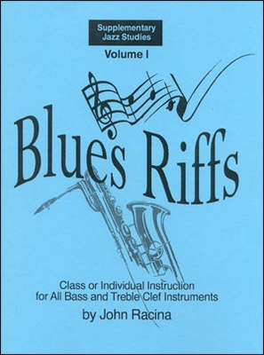 Blues Riffs Volume 1 - Class or Individual Instruction for All Bass And Treble Clef - All Instruments John Racina
