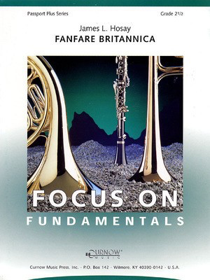 Fanfare Britannica - Grade 2.5 - Score and Parts - James L. Hosay - Curnow Music Score/Parts
