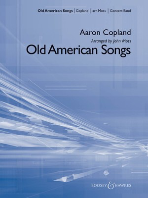 Old American Songs - Aaron Copland - John Moss Boosey & Hawkes Score/Parts