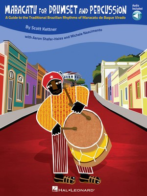 Maracatu for Drumset and Percussion - A Guide to the Traditional Brazilian Rhythms of Maracatu de Baque - Drums Aaron Shafer-Haiss|Michele Nascimento|Scott Kettner Hal Leonard /CD