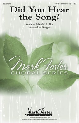 Did You Hear the Song? - Lee Dengler - SATB Adam M. L. Tice Shawnee Press Choral Score Octavo