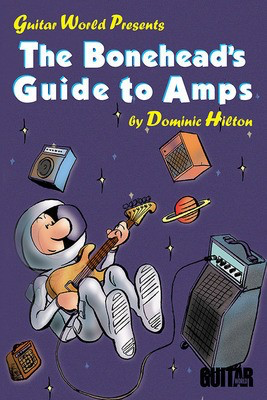 The Bonehead's Guide to Amps - Guitar Dominic Hilton Hal Leonard