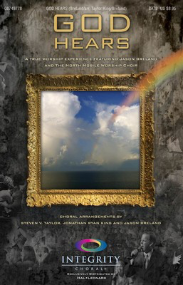 God Hears - SATB Jason Breland|Ryan King|Steven V. Taylor Integrity Music Choral Score Octavo