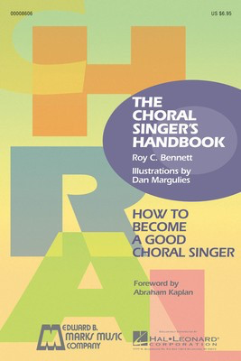The Choral Singer's Handbook - The Definitive Manual for All Group Singers - Roy C. Bennett Edward B. Marks Music Company Student Edition
