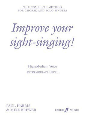 Improve your sight-singing! - High/Medium Voice Intermediate Level - Vocal High Voice|Medium Voice Paul Harris|Mike Brewer Faber Music