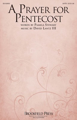 A Prayer for Pentecost - David Lantz III - SATB Brookfield Press Octavo