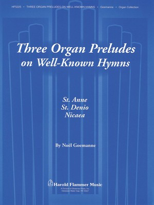 Three Organ Preludes on Well Known Hymns Organ Collection