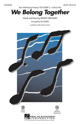 We Belong Together - (from Toy Story 3) - Randy Newman - SATB Ed Lojeski Hal Leonard Choral Score Octavo