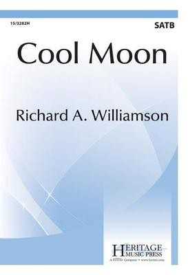 Cool Moon - Richard A. Williamson - SATB Heritage Music Press Octavo