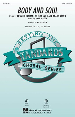 Body and Soul - John Green - SSA Kirby Shaw Edward Heyman|Frank Eyton|Robert Sour Hal Leonard Choral Score Octavo