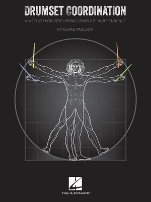 Drumset Coordination - A Method for Developing Complete Independence - Drums Blake Paulson Hal Leonard