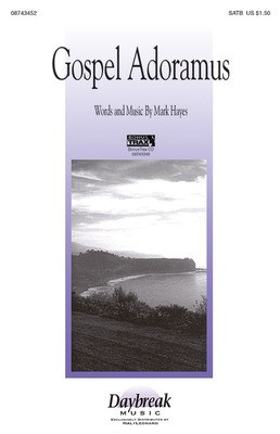 Gospel Adoramus - Mark Hayes - SATB Hal Leonard Choral Score Octavo