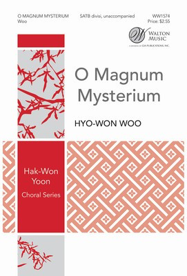 O Magnum Mysterium - Hyo-Won Woo - SATB divisi Walton Music Octavo