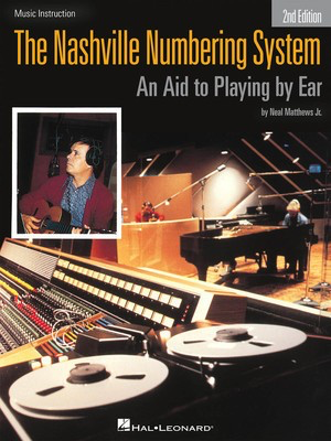 The Nashville Numbering System - 2nd Edition - An Aid to Playing by Ear - Guitar Neil Matthews, Jr. Hal Leonard