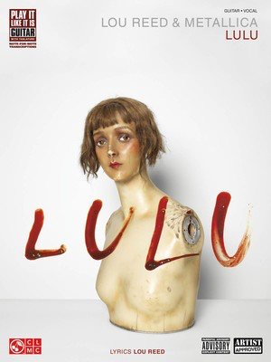 Lou Reed & Metallica - Lulu - Guitar|Vocal Cherry Lane Music Guitar TAB