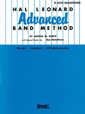 Hal Leonard Advanced Band Method - E-flat Alto Saxophone - Harold W. Rusch - Alto Saxophone Hal Leonard