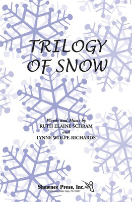 Trilogy of Snow - Lynn Wolfe-Richards|Ruth Elaine Schram - SATB Shawnee Press Choral Score Octavo