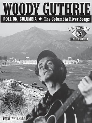 Woody Guthrie - Roll On, Columbia: The Columbia River Songs - 75th Anniversary Collection - Guitar|Vocal TRO - The Richmond Organization