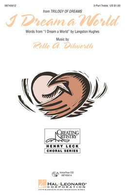 I Dream a World - (from Trilogy of Dreams) - Rollo Dilworth - 3-Part Treble Langston Hughes Hal Leonard Choral Score Octavo