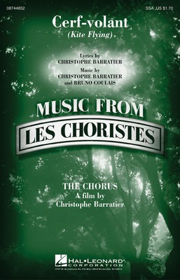 Cerf-volant (Kite Flying) - from Les Choristes (The Chorus) - Bruno Coulais|Christophe Barratier - SSA Hal Leonard Octavo