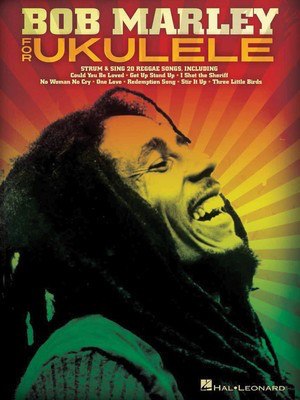 Bob Marley for Ukulele - Ukulele Hal Leonard Melody Line, Lyrics & Chords