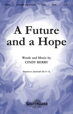 A Future and a Hope - Cindy Berry - SATB Shawnee Press Choral Score Octavo