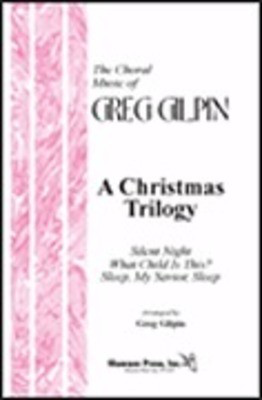 A Christmas Trilogy - Greg Gilpin - SAB Shawnee Press Choral Score Octavo