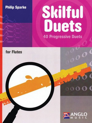 Skilful Duets - 40 Progressive Duets for Flute - Philip Sparke - Flute Anglo Music Press Flute Duet